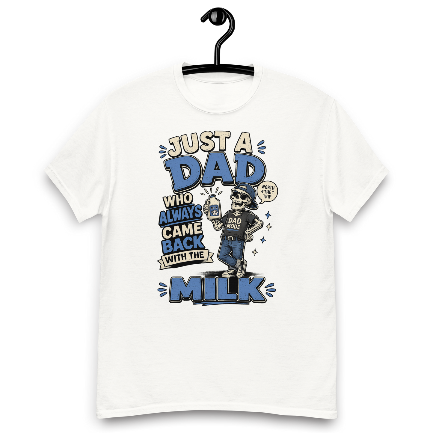 Just A Dad Who Always Came Back With The Milk T-Shirt – Funny Dad Graphic Tee