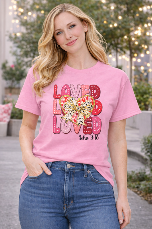 Loved Loved Loved – John 3:16 Valentine Christian T-Shirt