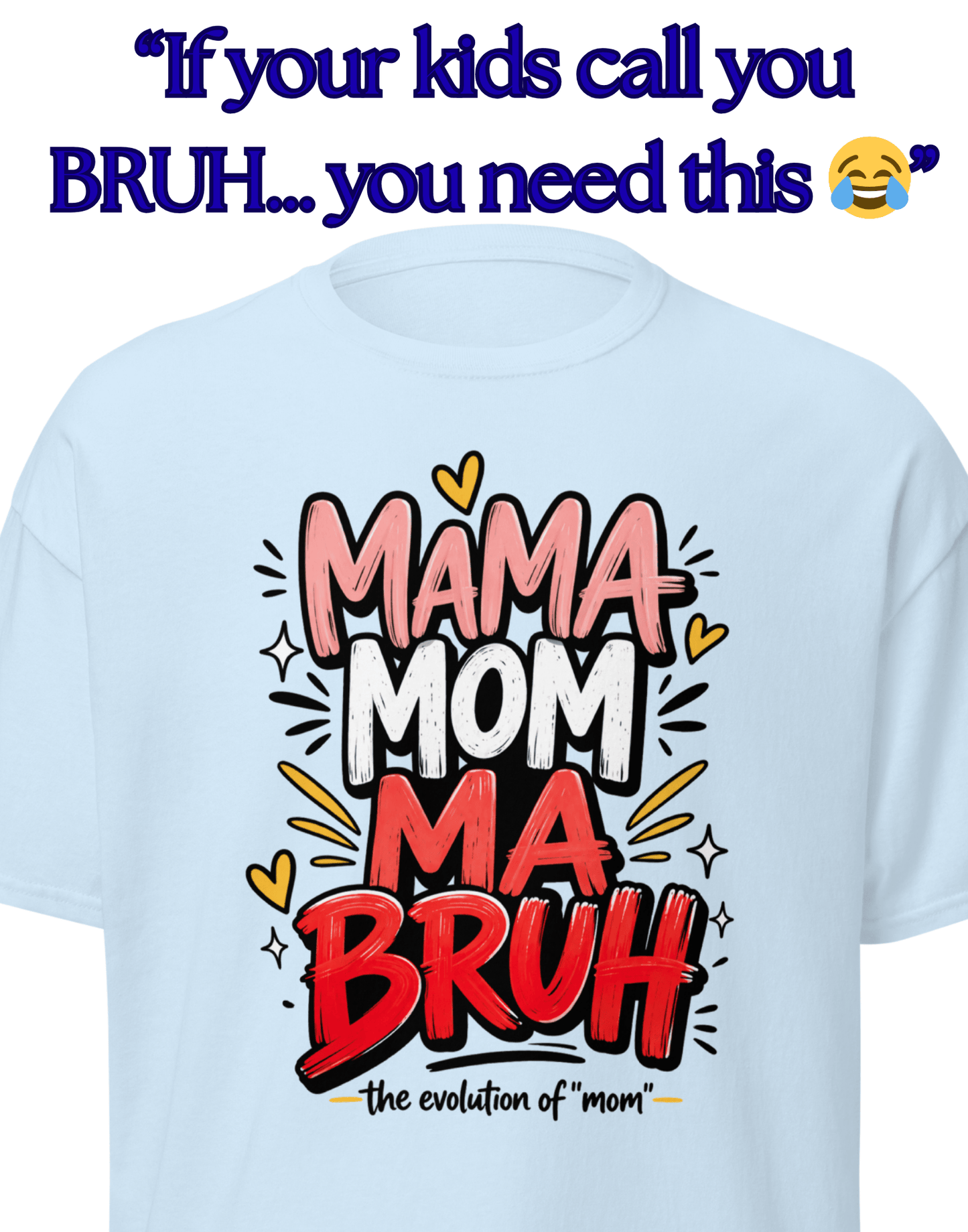 Funny Mom Shirt – The Real Mom Evolution Tee 😂 Mama Mom Ma Bruh T-Shirt | Perfect Mother’s Day Gift