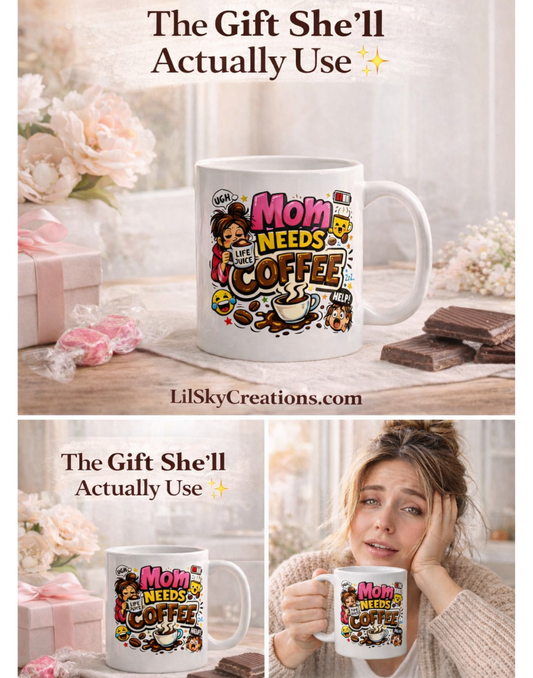 Funny Mom Needs Coffee Mug 11oz | Gift for Mother's Day