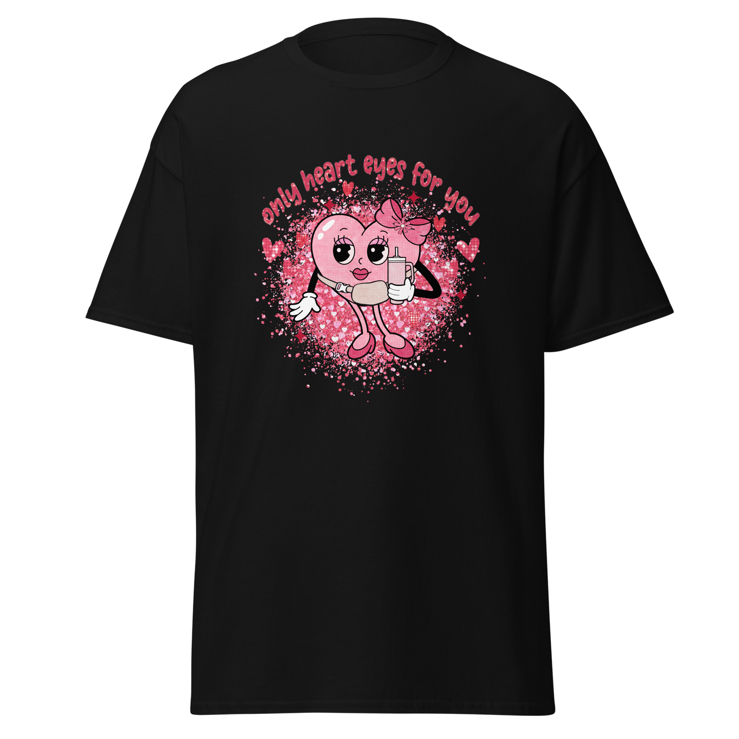 Only Heart Eyes for You Valentine T-Shirt