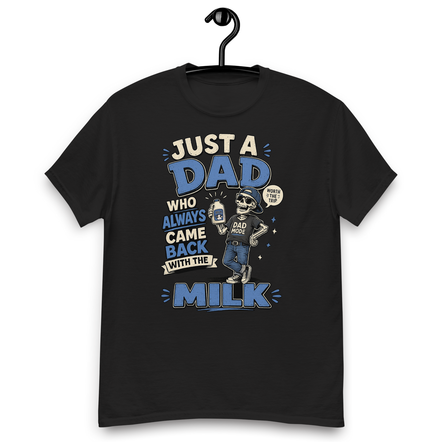 Just A Dad Who Always Came Back With The Milk T-Shirt – Funny Dad Graphic Tee