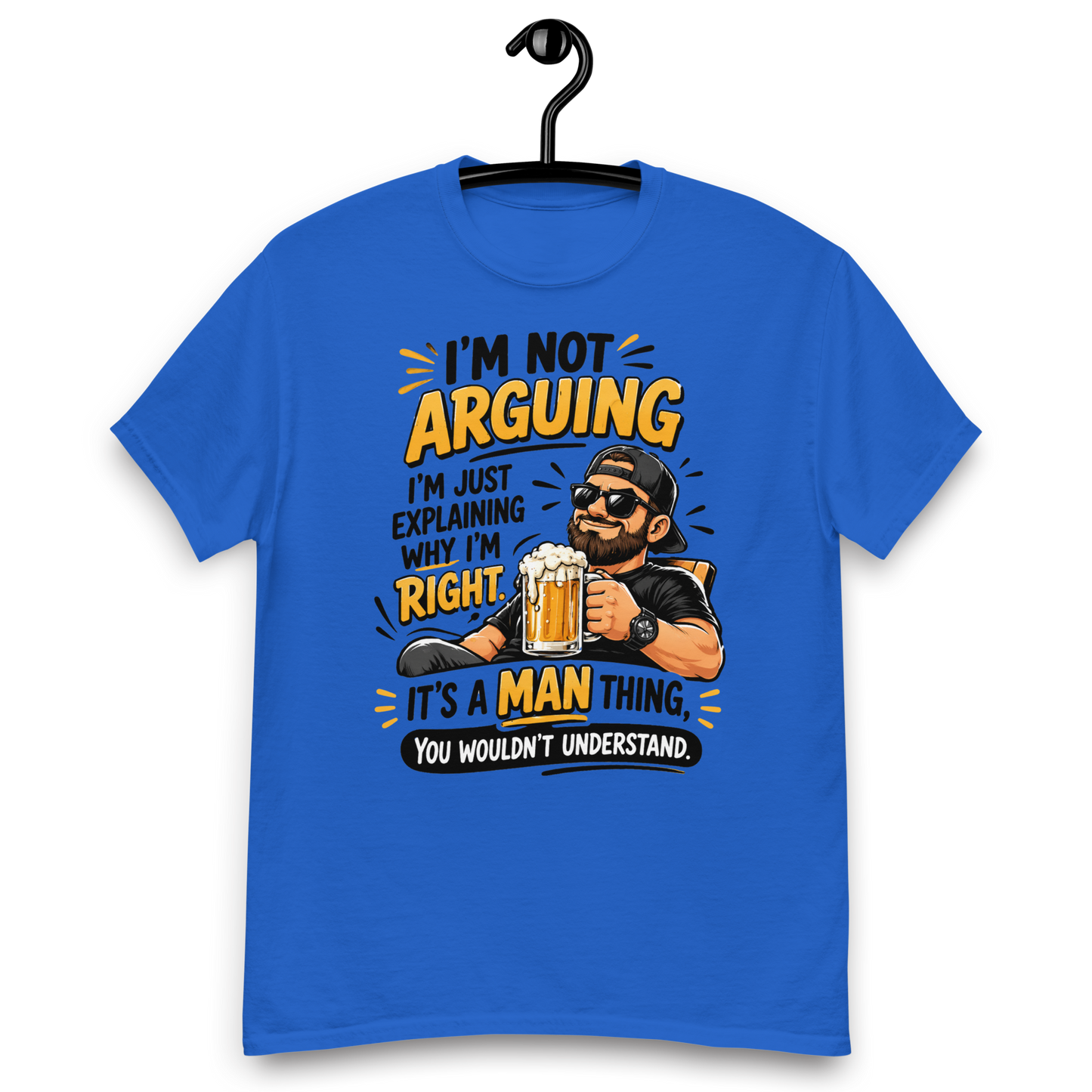 Funny Beer & Man Humor T-Shirt – “I’m Not Arguing, I’m Just Explaining Why I’m Right” Graphic Tee