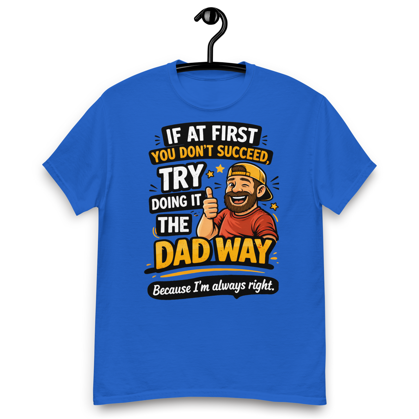 Dad Way Funny T-Shirt – Funny Father’s Day Graphic Tee for Dads Who Are Always Right