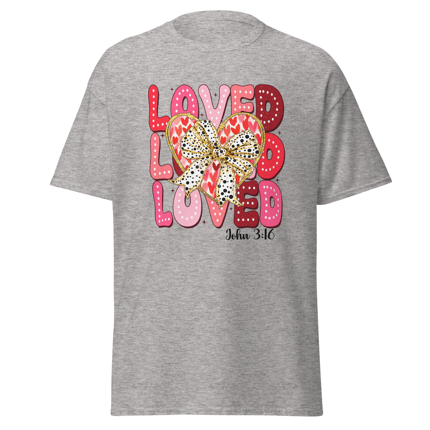 Loved Loved Loved – John 3:16 Valentine Christian T-Shirt