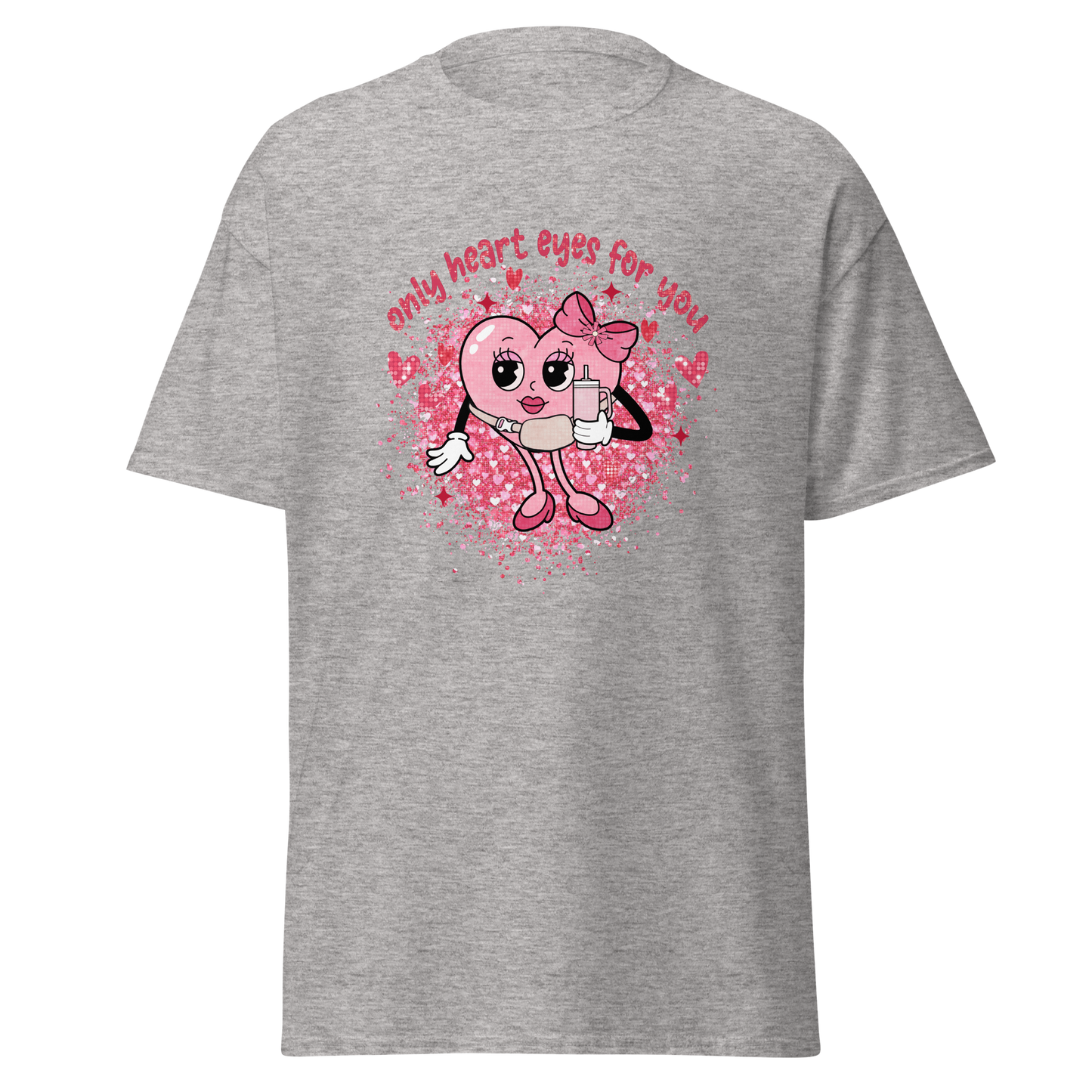 Only Heart Eyes for You Valentine T-Shirt