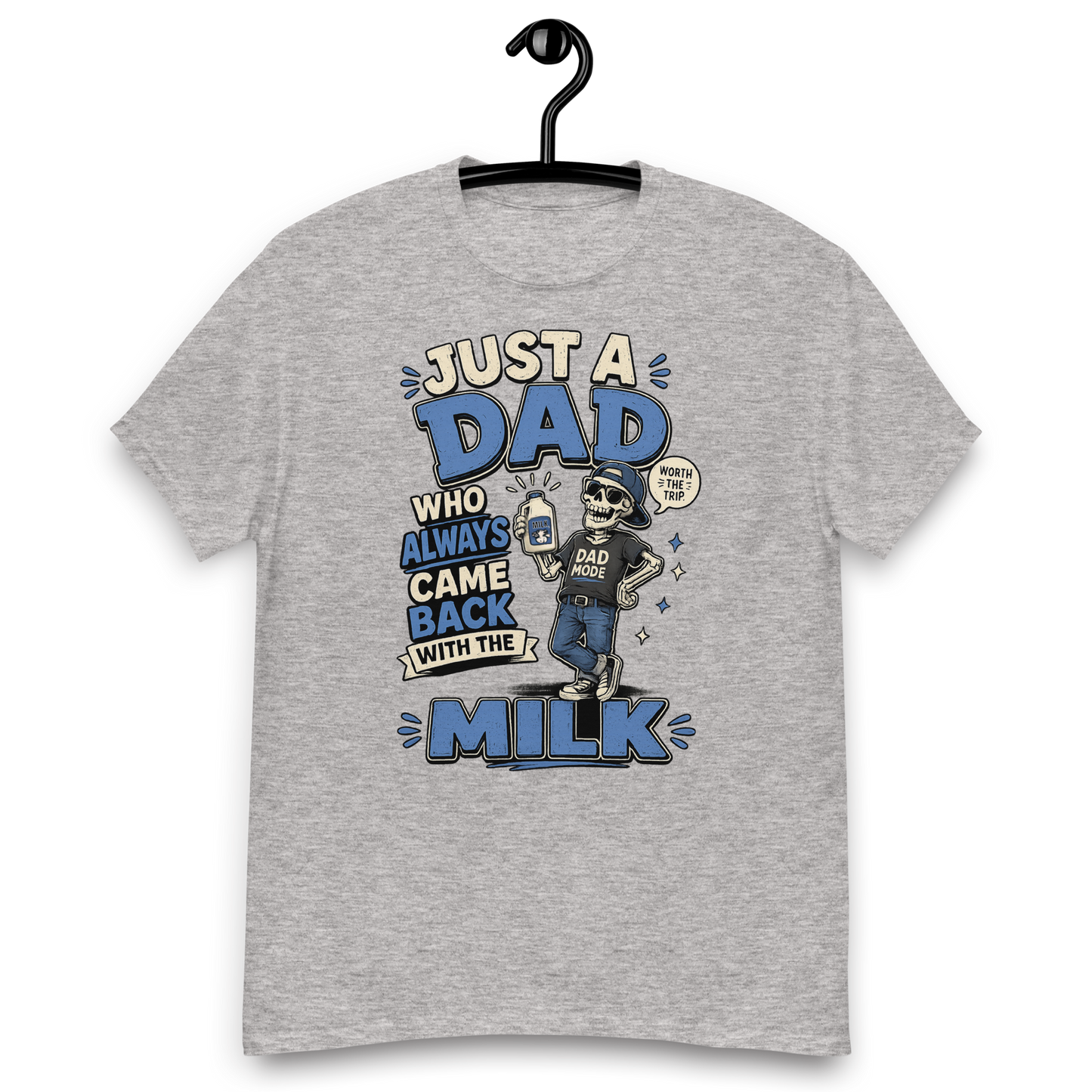 Just A Dad Who Always Came Back With The Milk T-Shirt – Funny Dad Graphic Tee