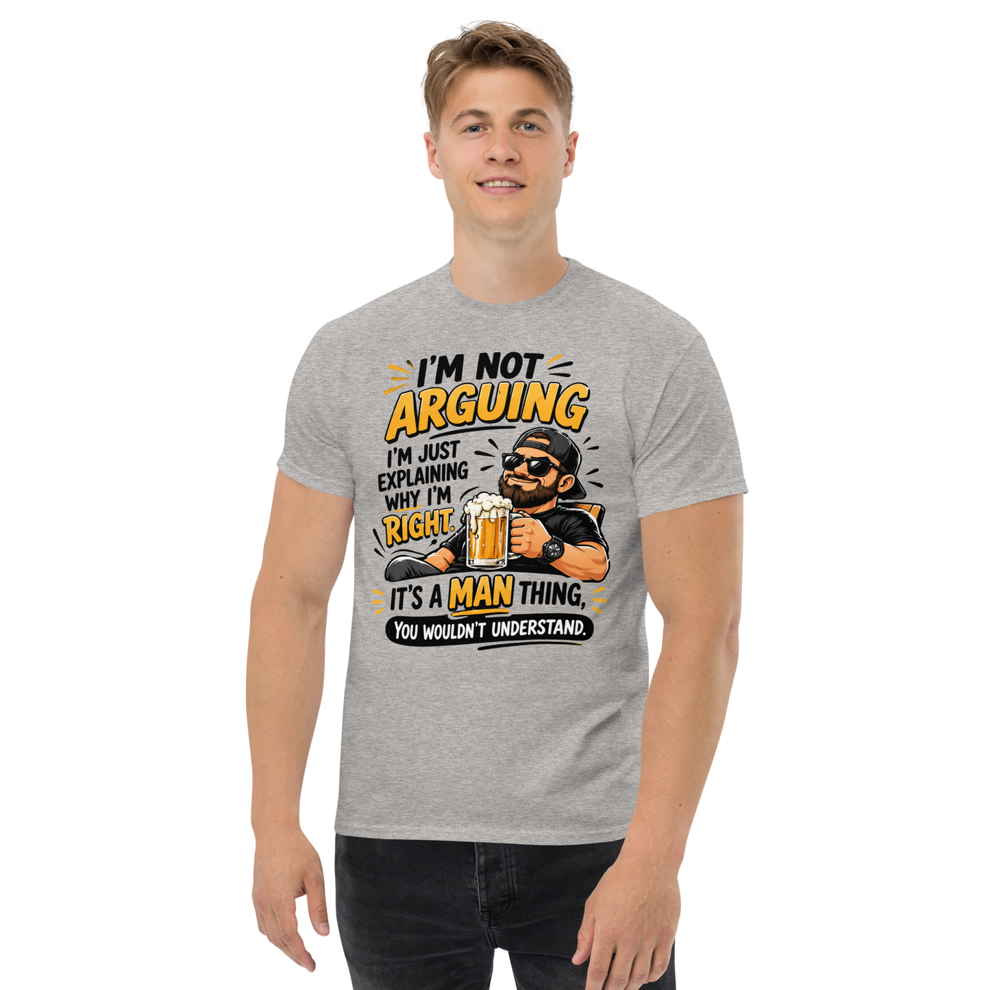 Funny Beer & Man Humor T-Shirt – “I’m Not Arguing, I’m Just Explaining Why I’m Right” Graphic Tee