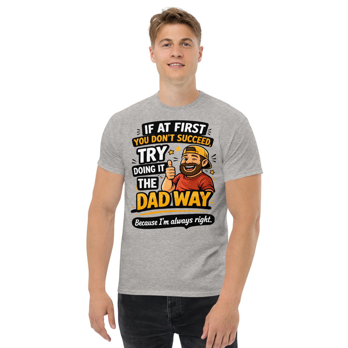 Dad Way Funny T-Shirt – Funny Father’s Day Graphic Tee for Dads Who Are Always Right