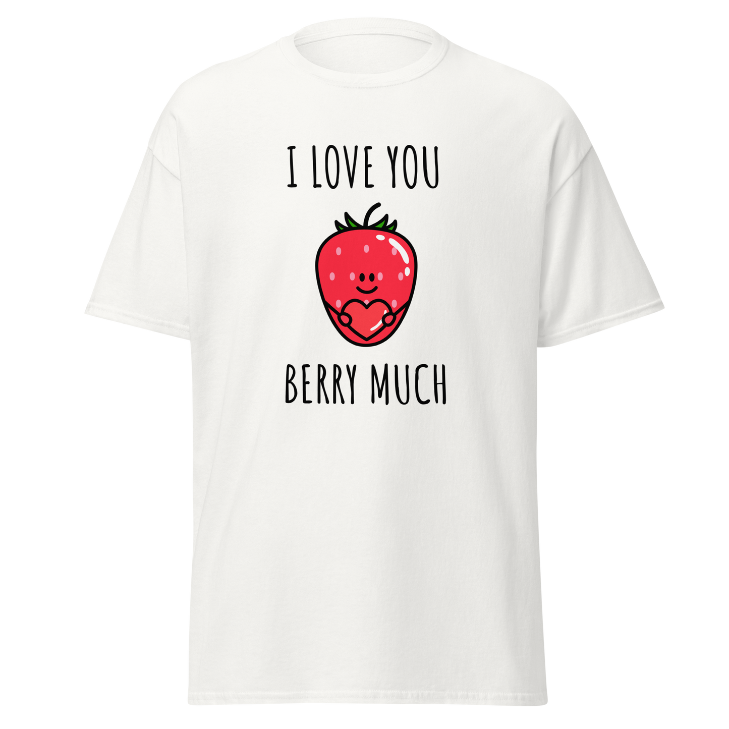 I Love You Berry Much – Cute Valentine’s Day T-Shirt