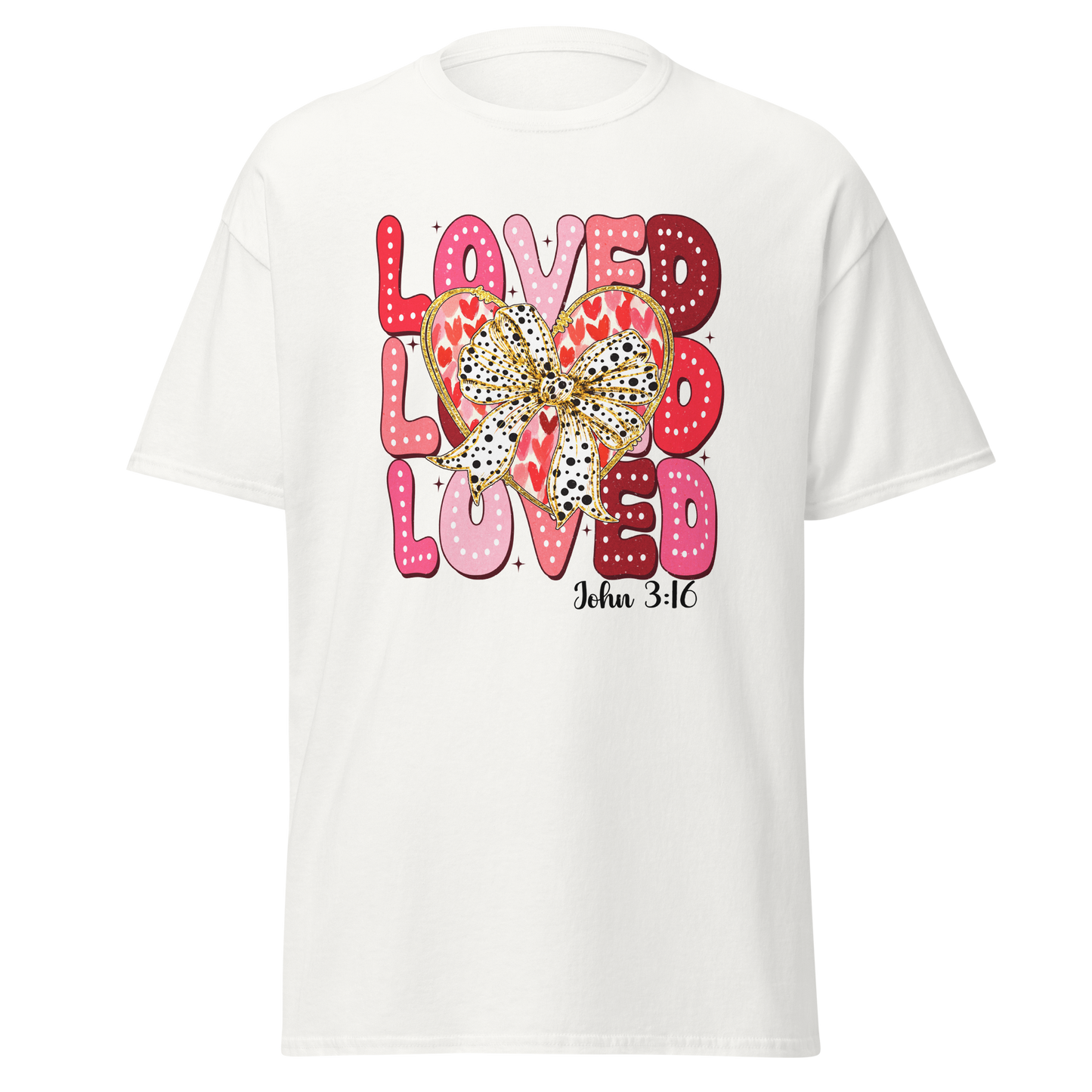 Loved Loved Loved – John 3:16 Valentine Christian T-Shirt