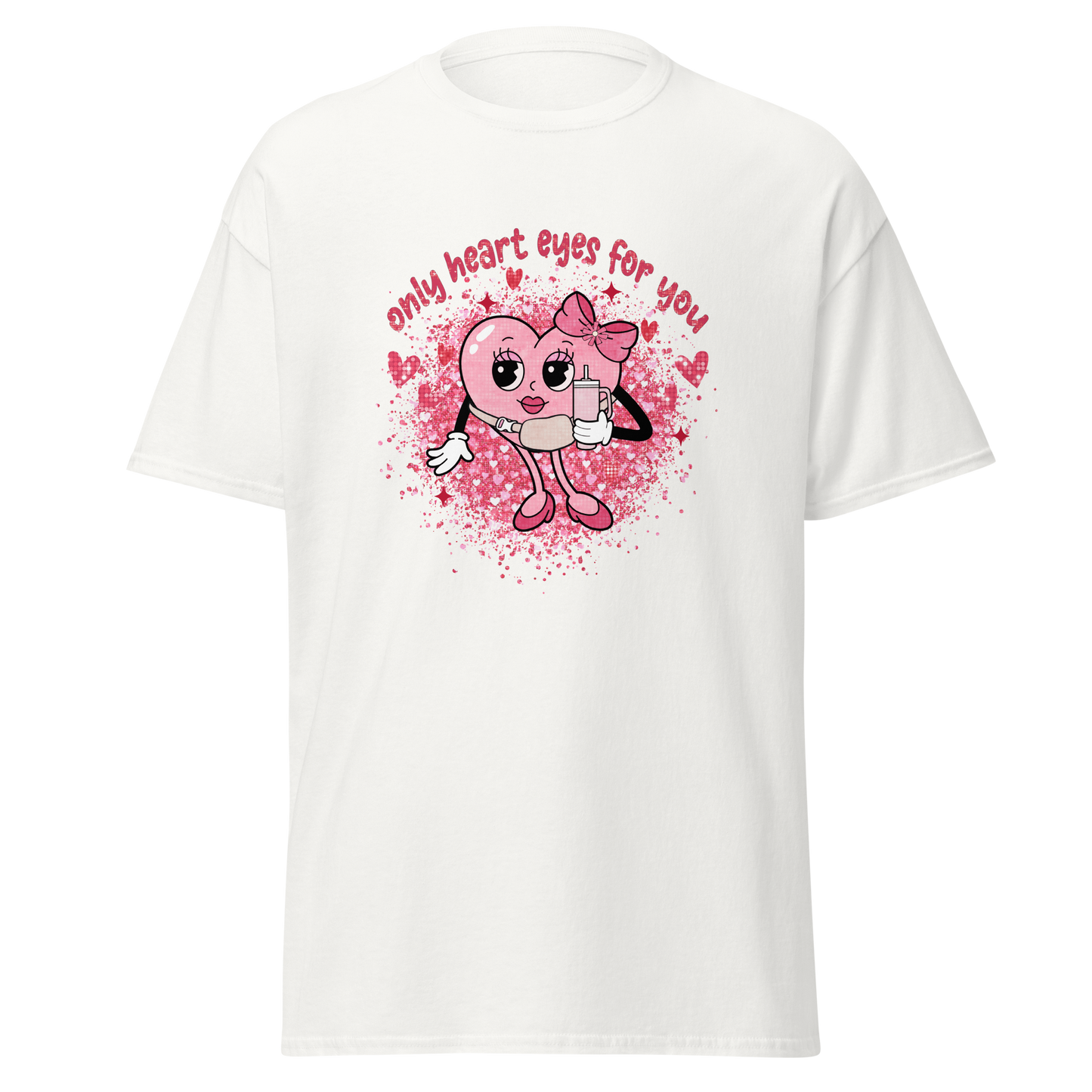 Only Heart Eyes for You Valentine T-Shirt