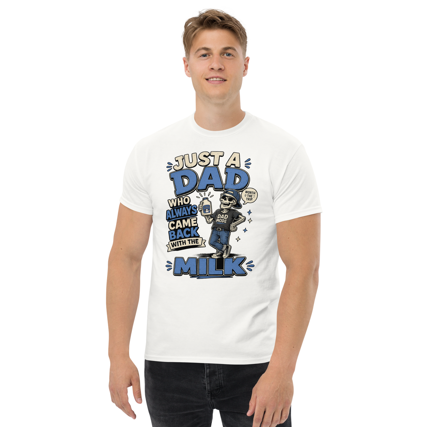 Just A Dad Who Always Came Back With The Milk T-Shirt – Funny Dad Graphic Tee